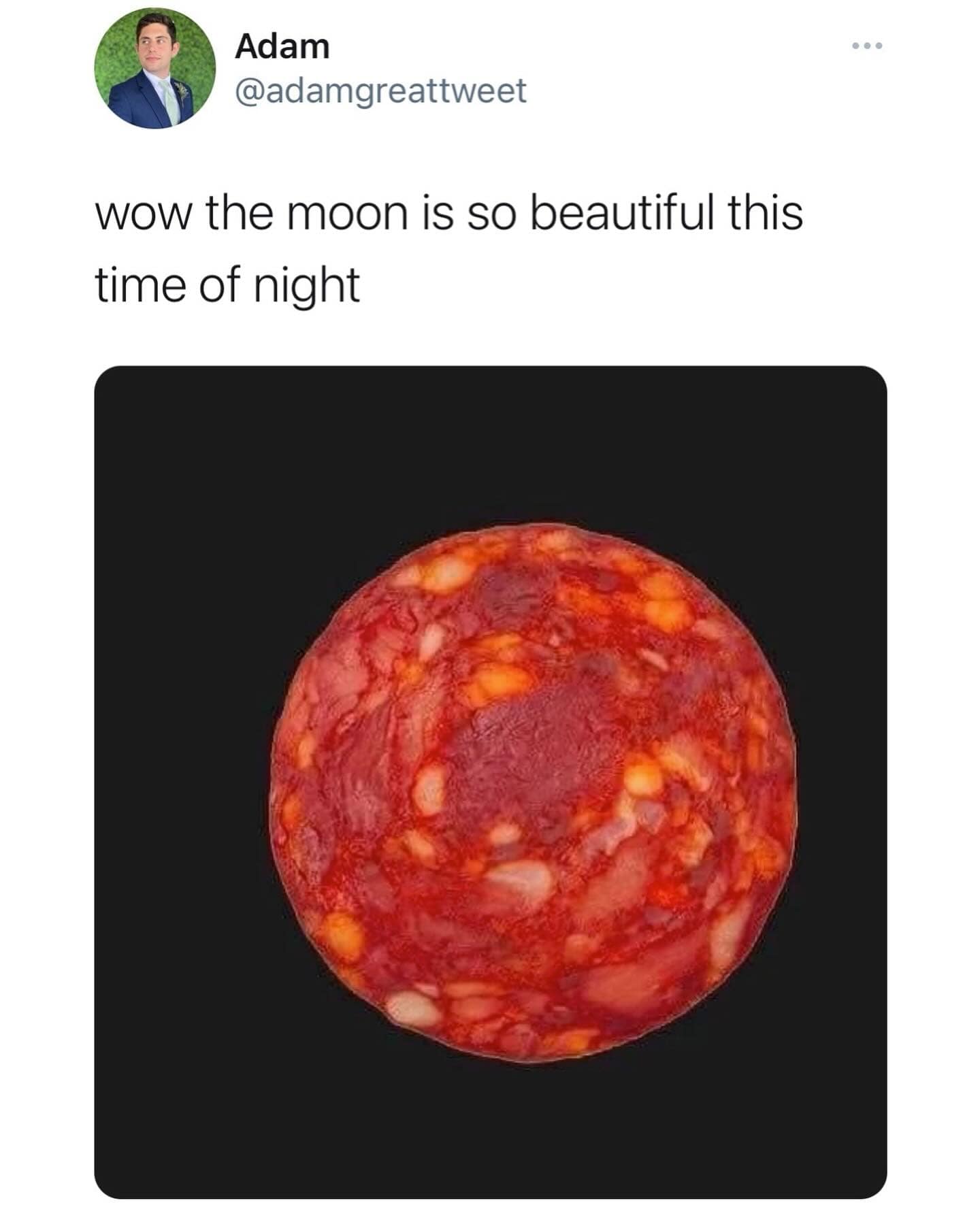 funny memes. wow the moon is so beautiful this time of night