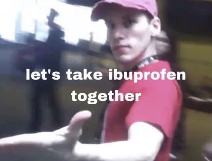 funny pics. let's take ibuprofen together
