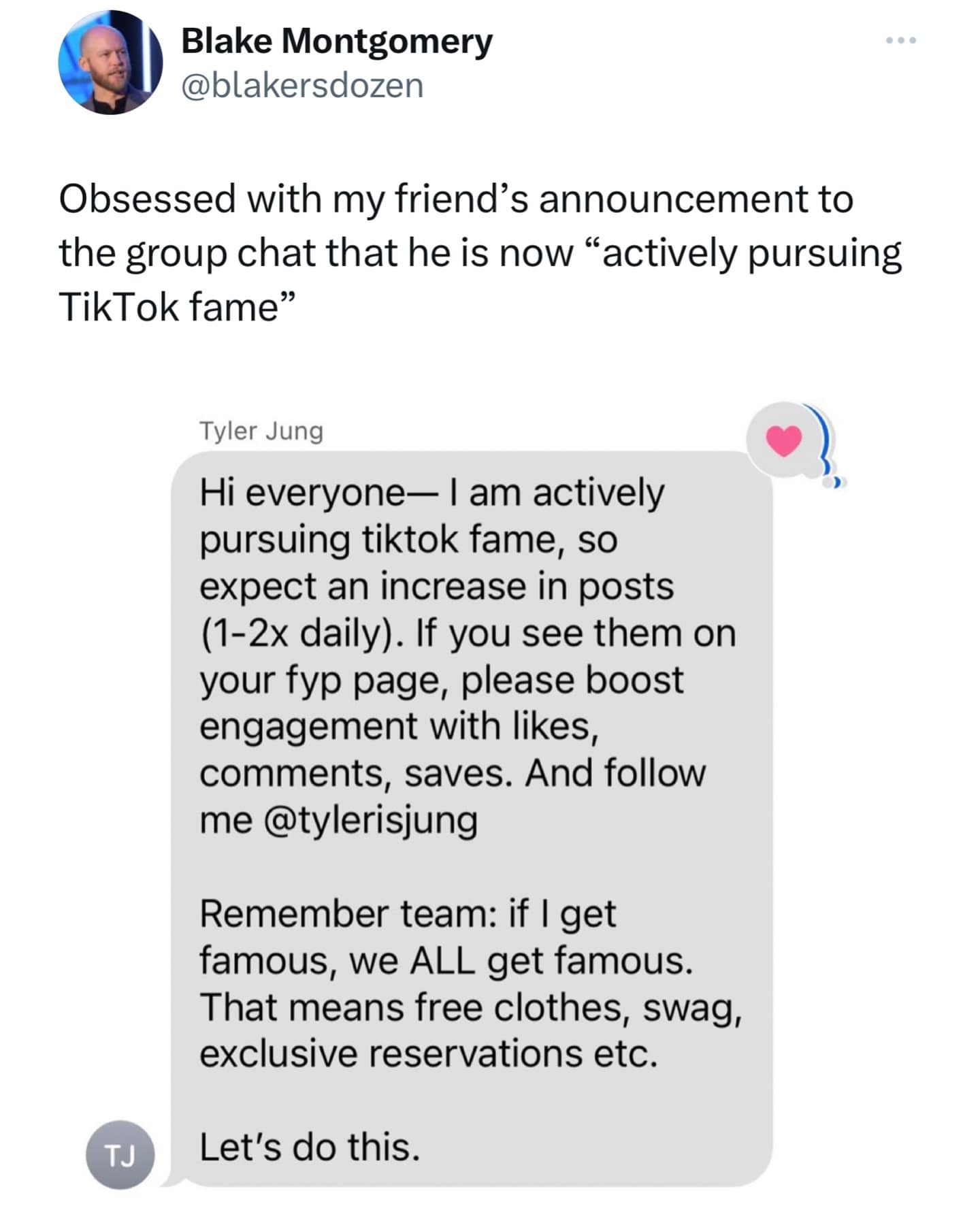Obsessed with my friend's announcement to the group chat that he is now "actively pursuing TikTok fame"