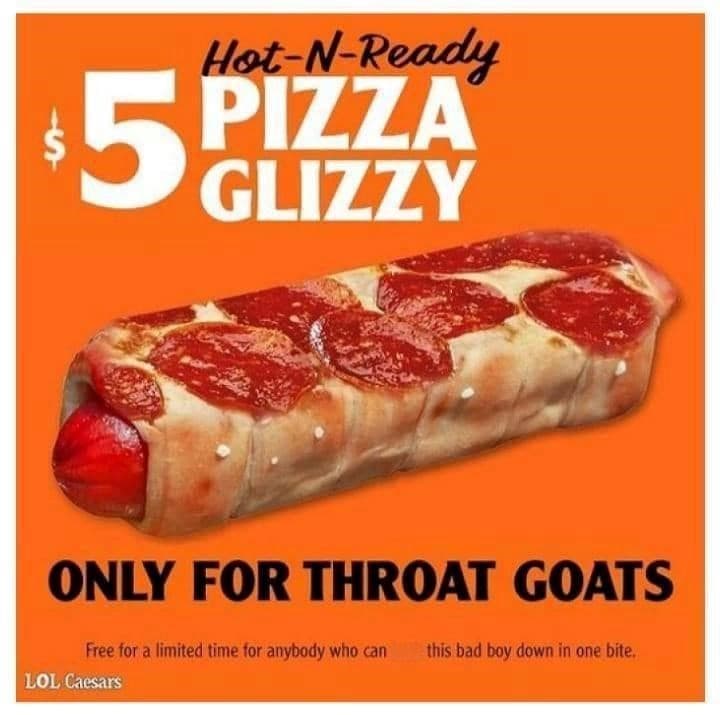 hotdog memes. Hot-N-Ready PIZZA GLIZZY