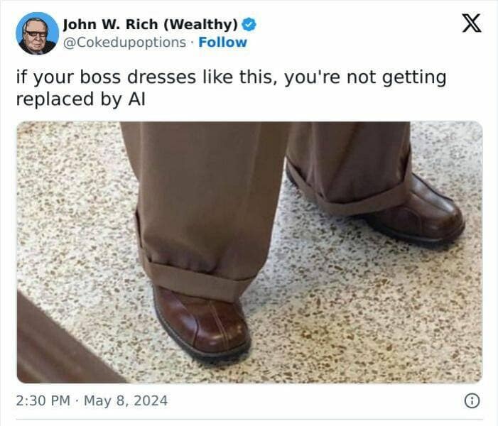it memes. if your boss dresses like this, you're not getting replaced by Al