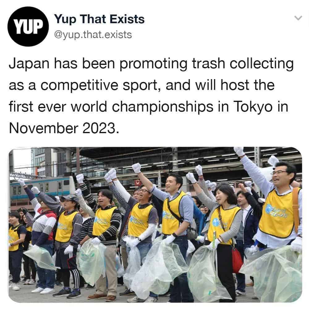 men being chaotic. Japan has been promoting trash collecting as a competitive sport, and will host the first ever world championships in Tokyo in November 2023.