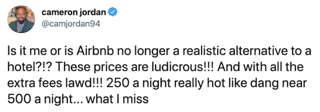 airbnb memes. Is it me or is Airbb no longer a realistic alternative to a hotel?!? These prices are ludicrous!!! And with all the extra fees lawd!!! 250 a night really hot like dang near 500 a night... what I miss