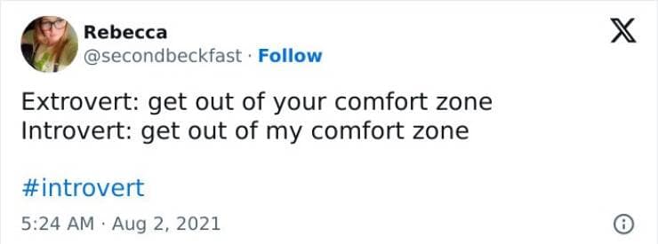 antisocial memes. Extrovert: get out of your comfort zone Introvert: get out of my comfort zone
