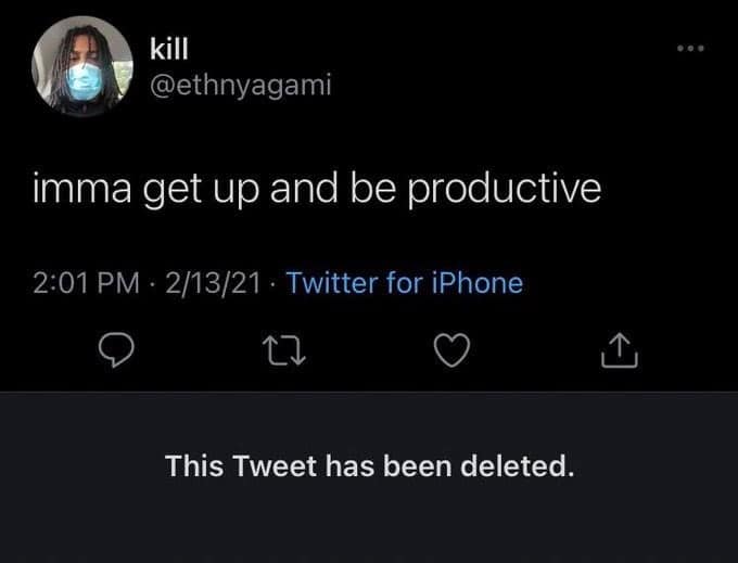 funniest deleted tweets. imma get up and be productive