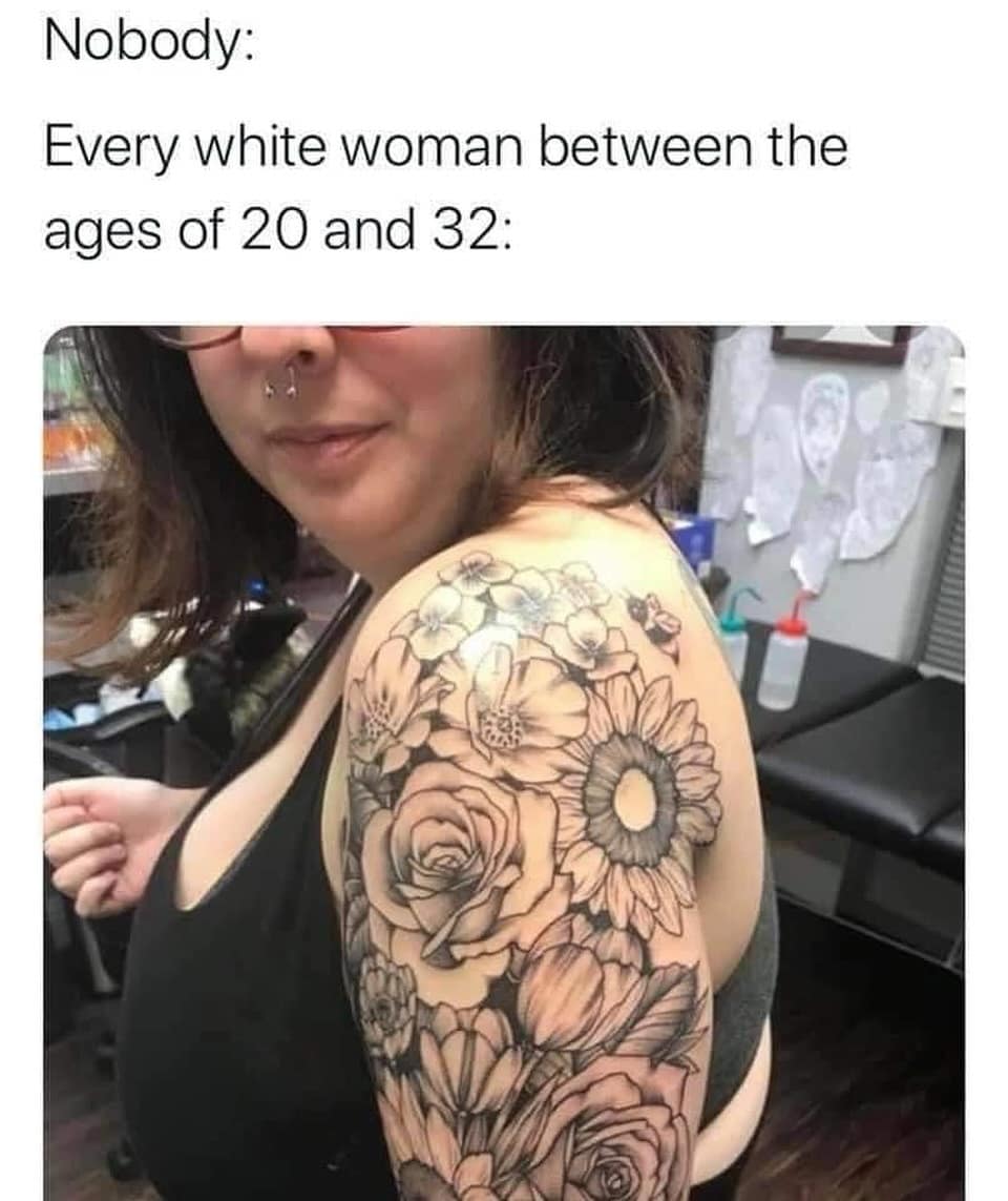 funny memes. Nobody: Every white woman between the ages of 20 and 32: