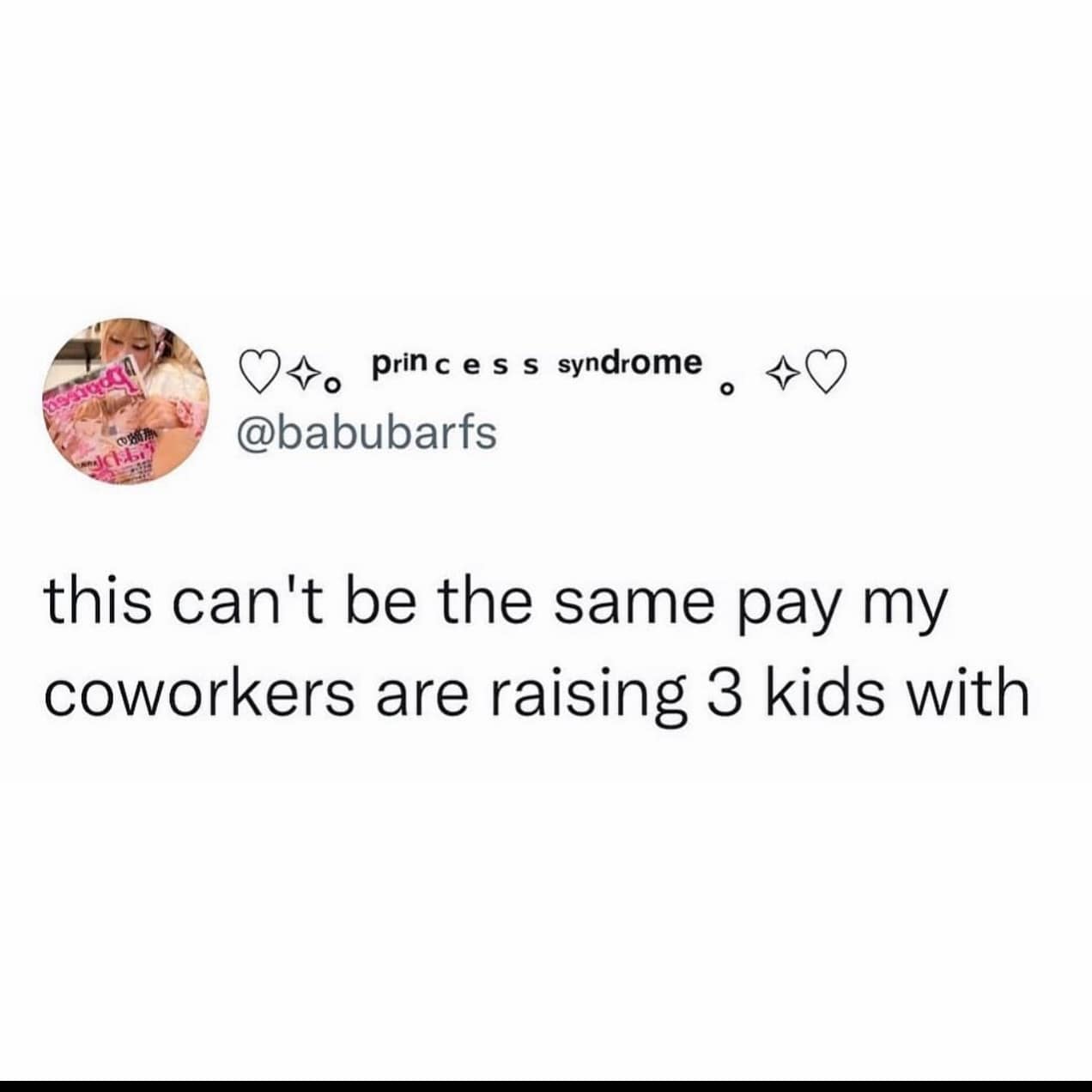 funny memes. this can't be the same pay my coworkers are raising 3 kids with