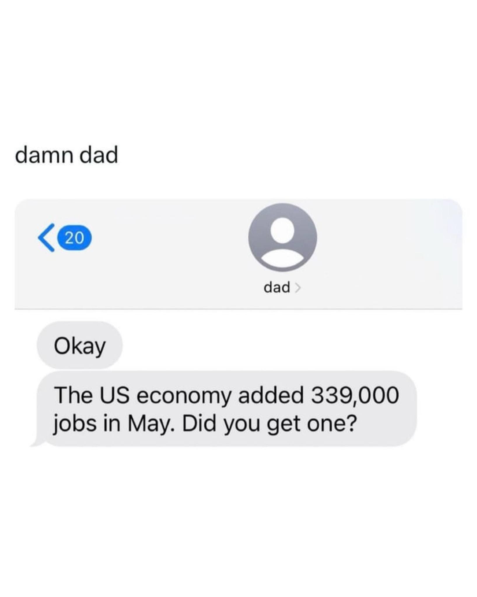 funny memes. Okay The US economy added 339,000 jobs in May. Did you get one?