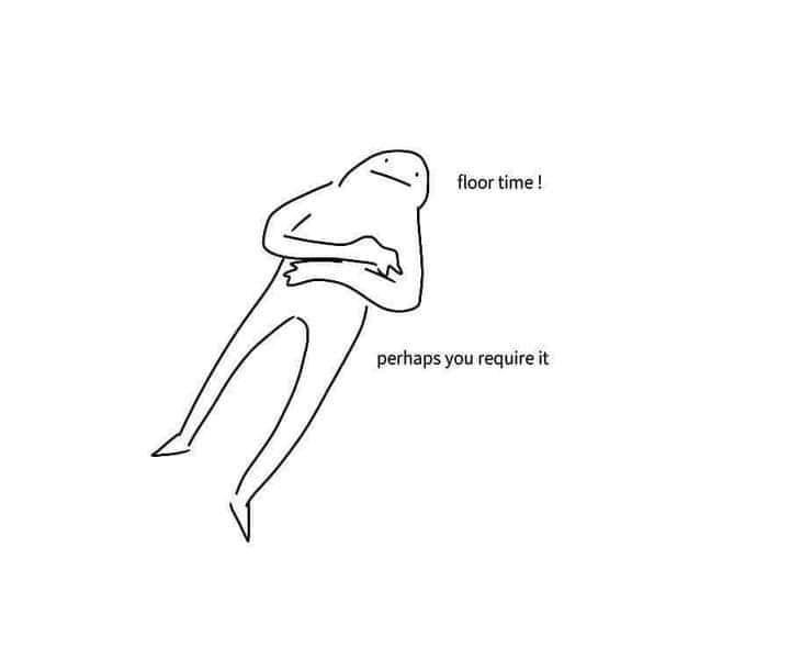 funny memes. floor time! perhaps you require it