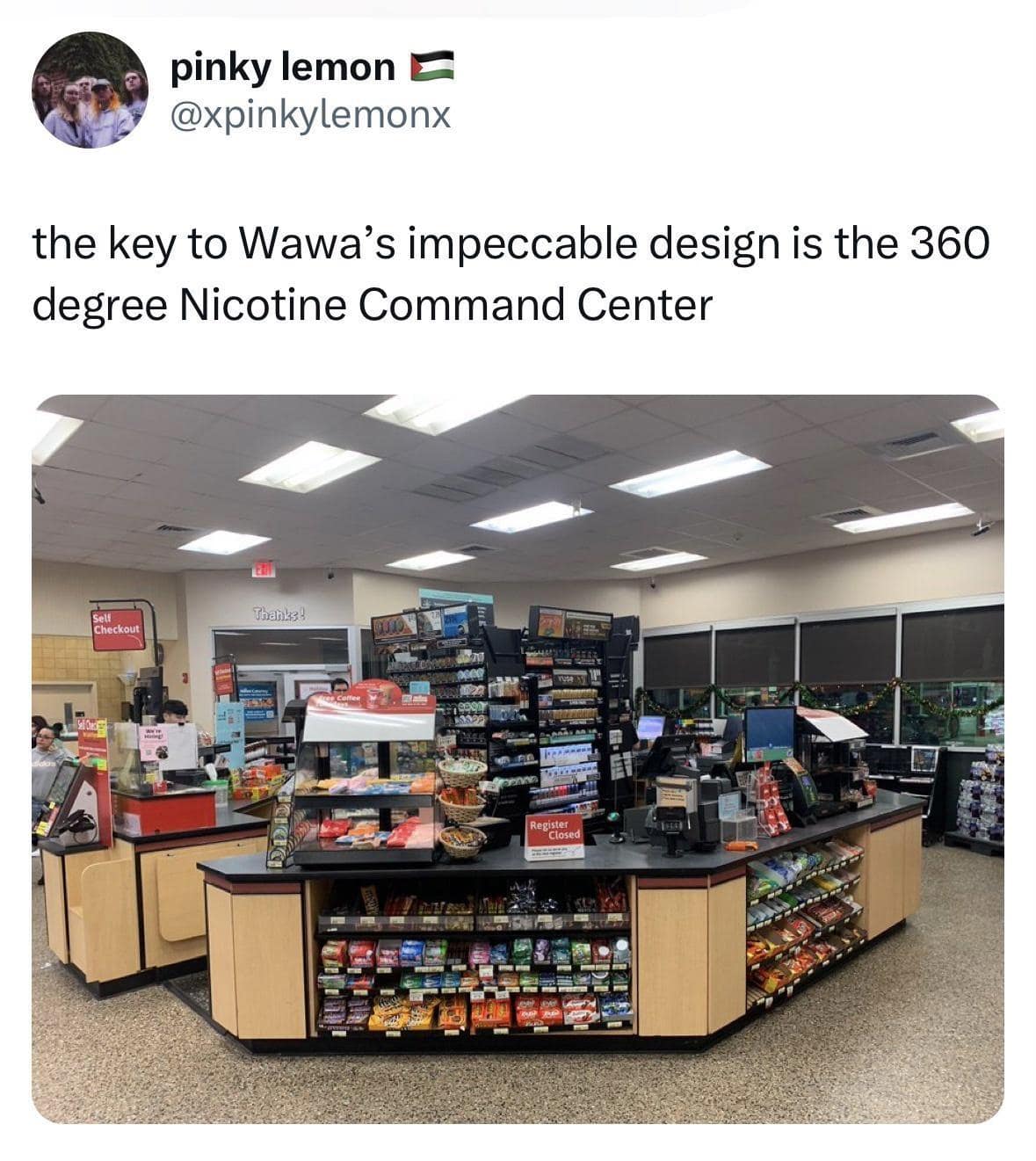 funny pics. the key to Wawa's impeccable design is the 360 degree Nicotine Command Center