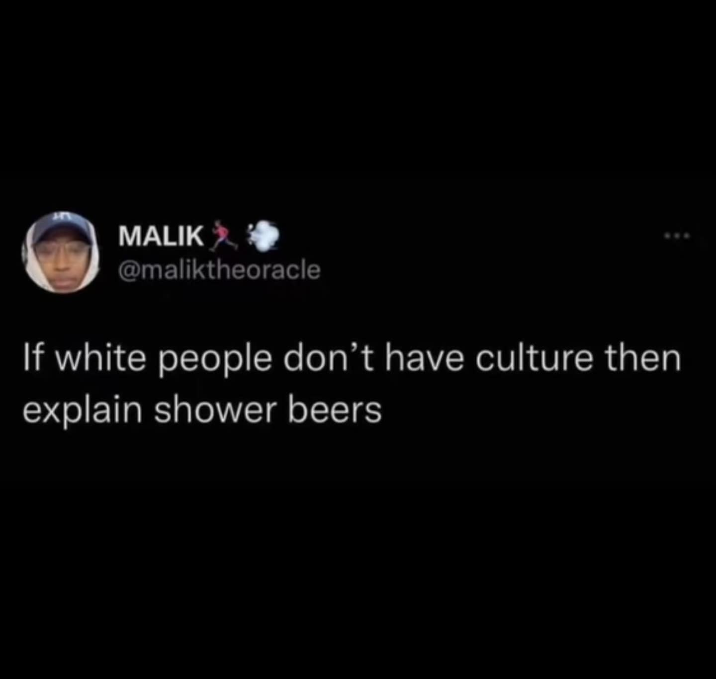 funny pics. If white people don't have culture then explain shower beers