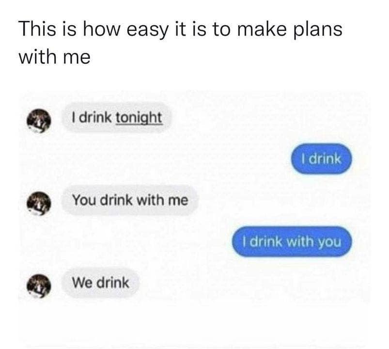 drunk meme, drinking memes, party memes, weekend memes, alcohol memes, boozy memes, intoxicated memes