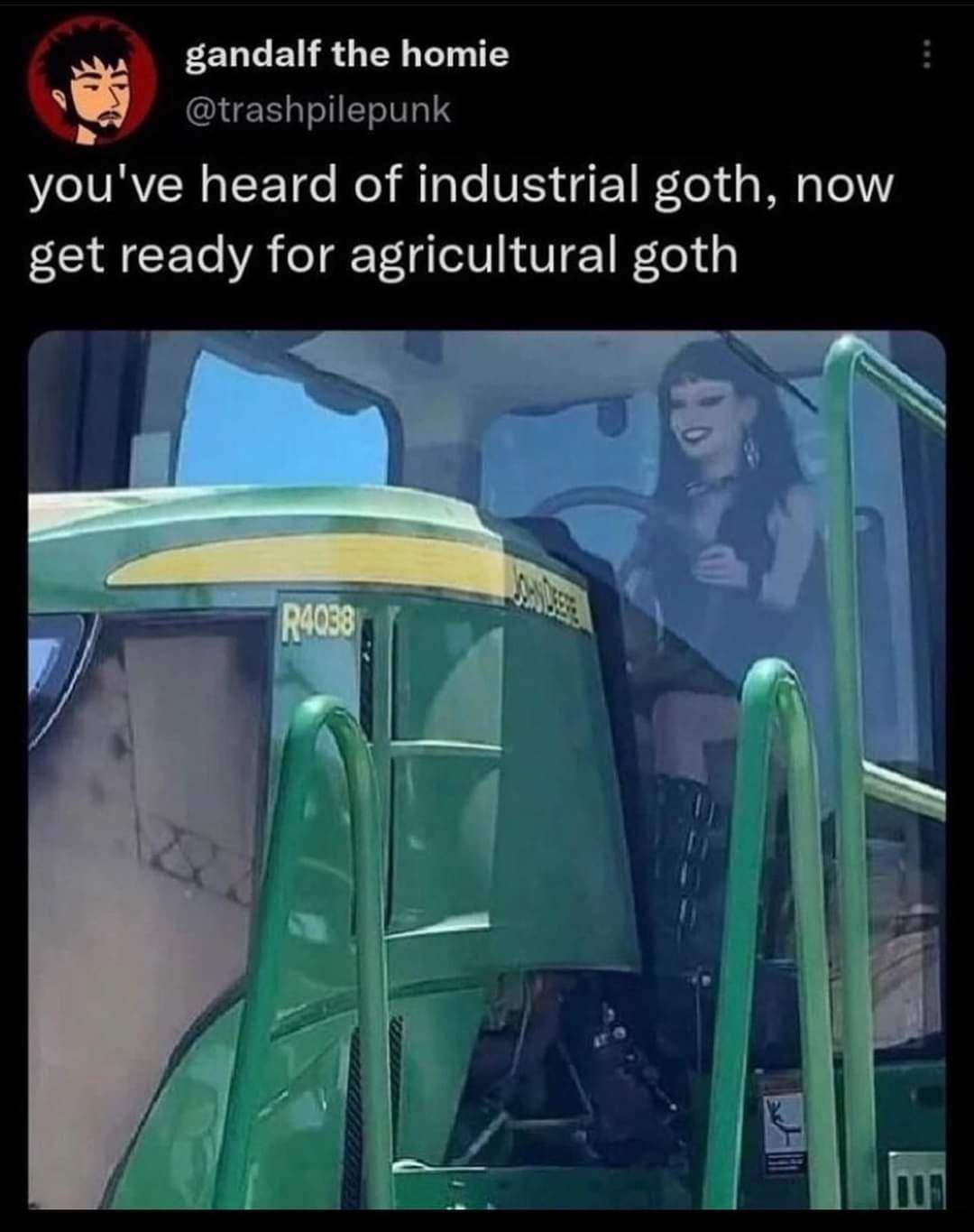 funny pics. you've heard of industrial goth, now get ready for agricultural goth