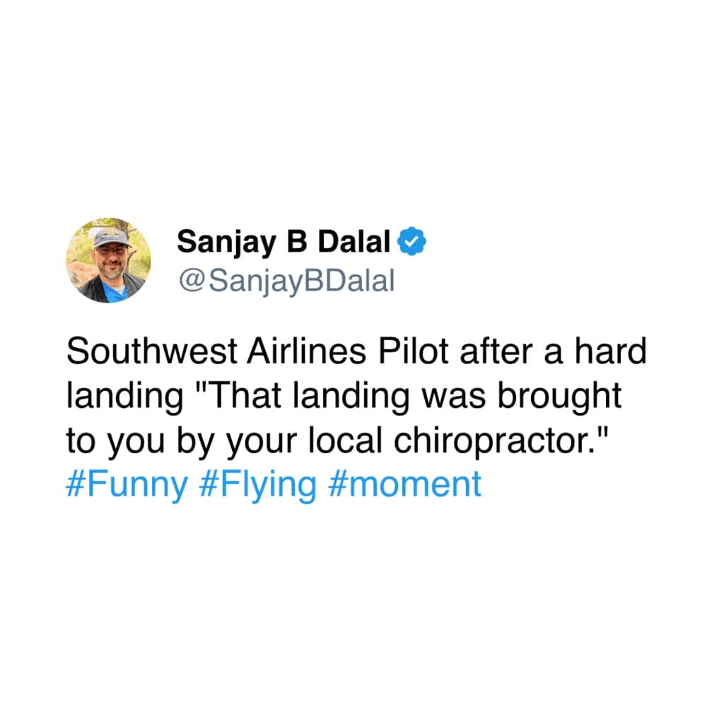 travel memes. Southwest Airlines Pilot after a hard landing "That landing was brought to you by your local chiropractor."