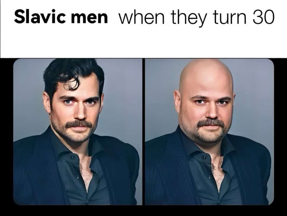 Slavic men when they turn 30