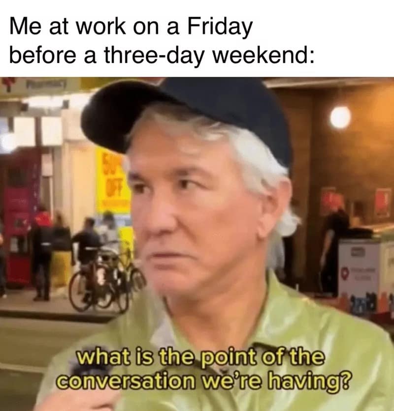 labor day memes, labor day weekend memes, long weekend memes