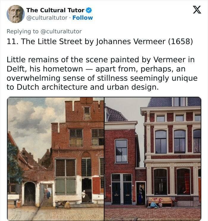 The Little Street by Johannes Vermeer (1658) Little remains of the scene painted by Vermeer in Delft, his hometown - apart from, perhaps, an overwhelming sense of stillness seemingly unique to Dutch architecture and urban design.