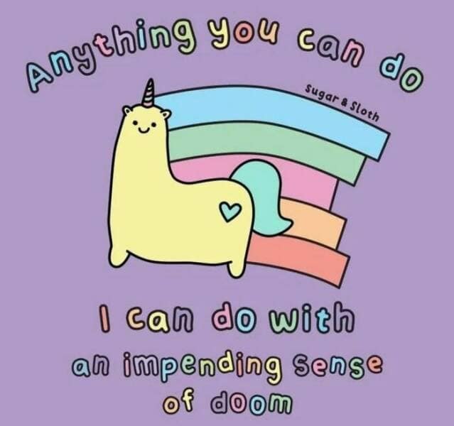 therapy memes. Anghing you can sugar & Sloth i can do with an impending sense of doom