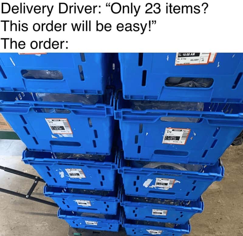 Delivery Driver: "Only 23 items? This order will be easy!" The order: