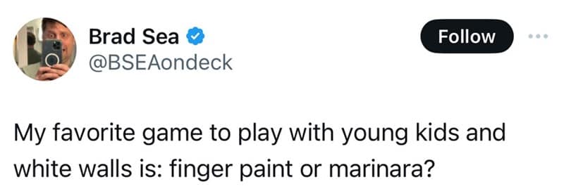 My favorite game to play with young kids and white walls is: finger paint or marinara?