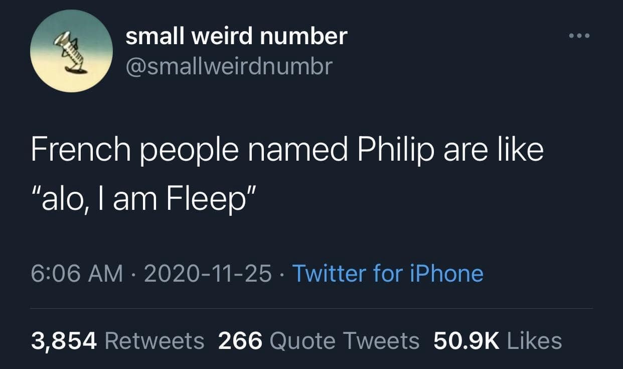 French people named Philip are like "alo, I am Fleep"