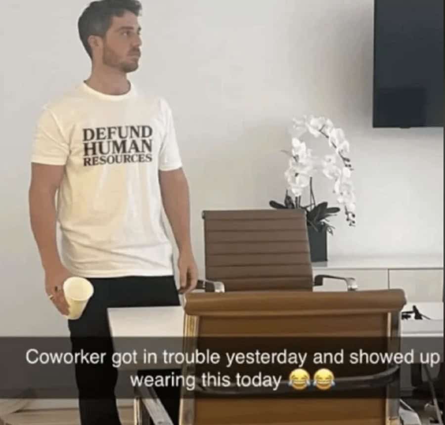 Coworker got in trouble yesterday and showed up wearing this today