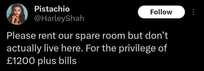 Please rent our spare room but don't actually live here. For the privilege of £1200 plus bills