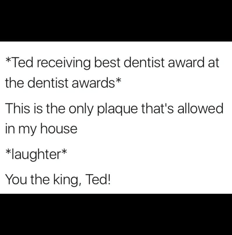 dental memes, dentist memes, funny dentist jokes, dental humor, flossing memes, teeth memes, dental anxiety memes, oral care humor, funny dental images, dentist appointment jokes