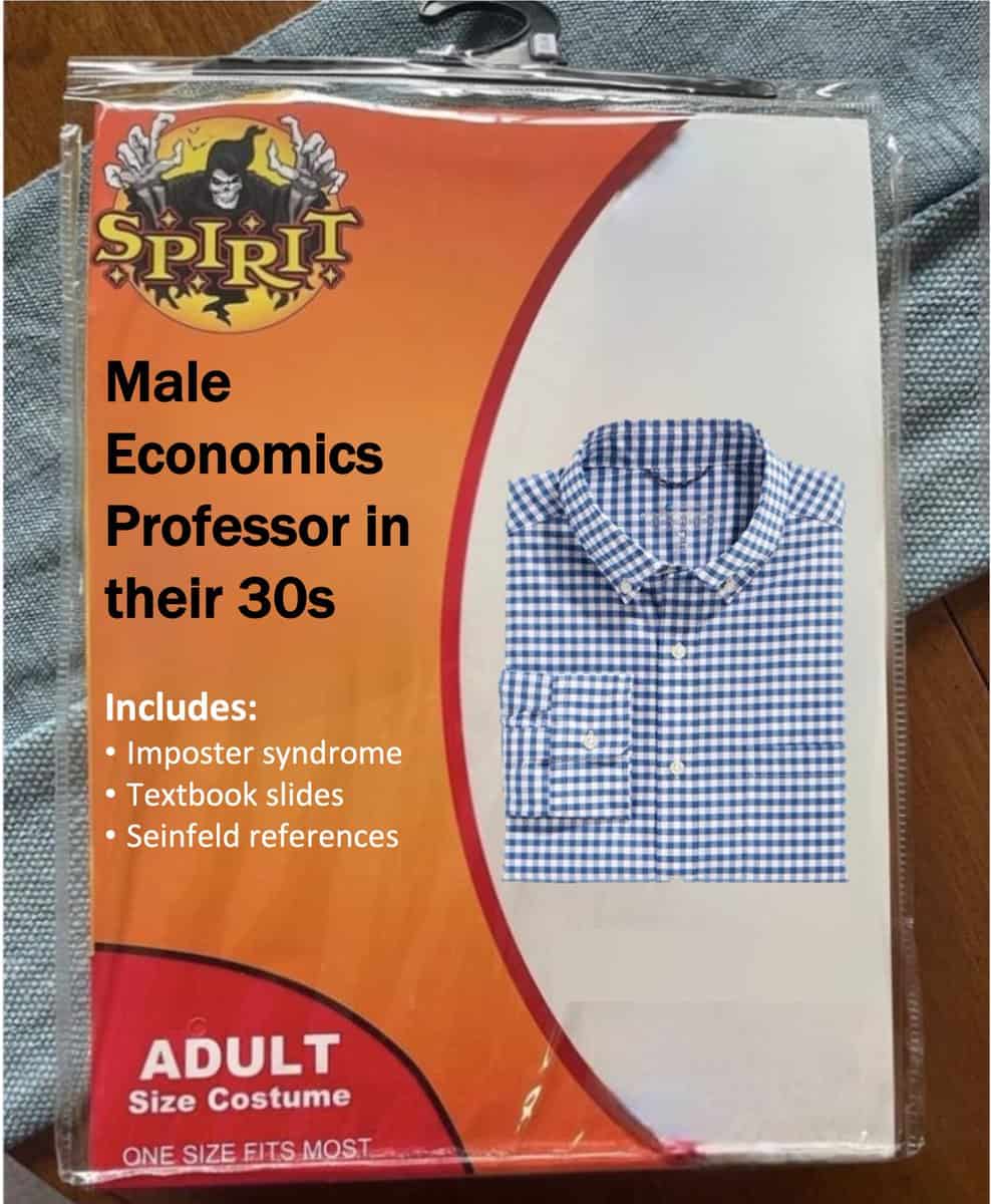 Male Economics Professor in their 30s Includes: • Imposter syndrome • Textbook slides • Seinfeld references