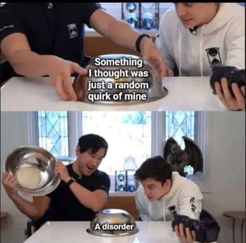 Something I thought was just a random quirk of mine A disorder