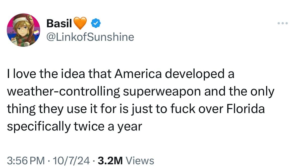 I love the idea that America developed a weather-controlling superweapon and the only thing they use it for is just to over Florida specifically twice a year