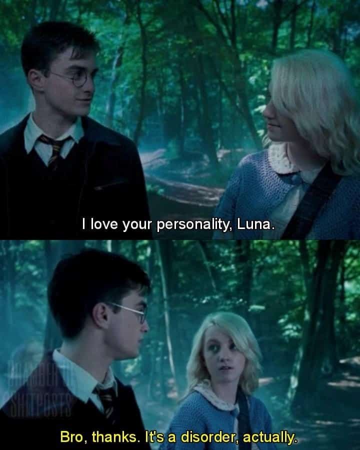 love your personality, Luna. SHITPASTO Bro, thanks. It's a disorder, actually.