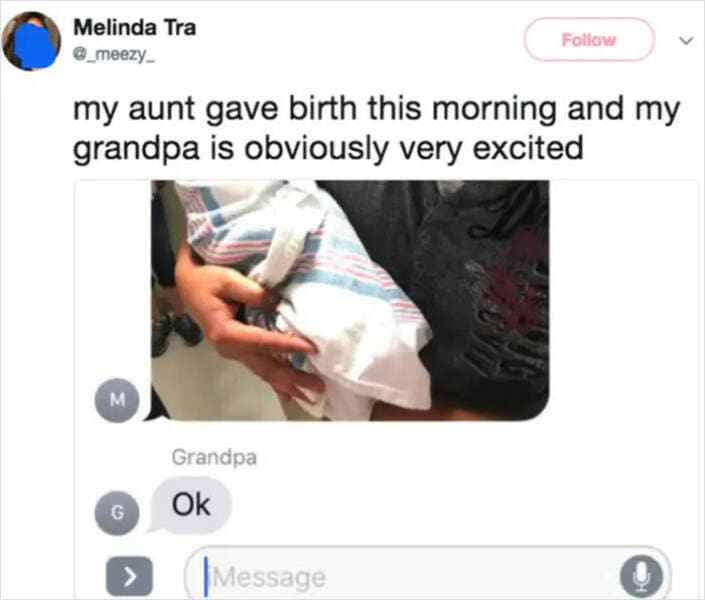 my aunt gave birth this morning and my grandpa is obviously very excited