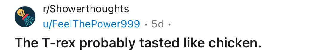 shower thoughts, random musings, funny observations, quirky thoughts, thought-provoking memes, funny realizations, brain teasers, clever musings, random questions, mind-bending thoughts