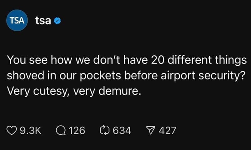 You see how we don't have 20 different things shoved in our pockets before airport security? Very cutesy, very demure.