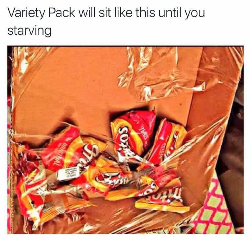 Variety Pack will sit like this until you starving