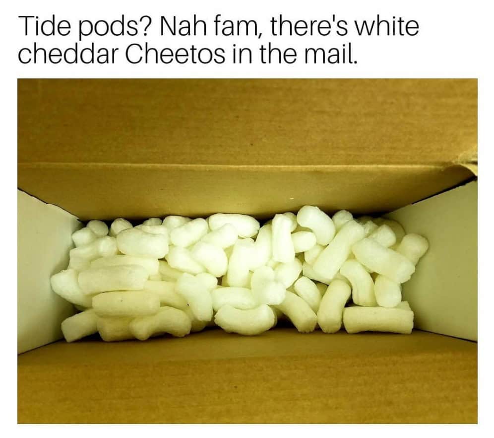 Tide pods? Nah fam, there's white cheddar Cheetos in the mail.