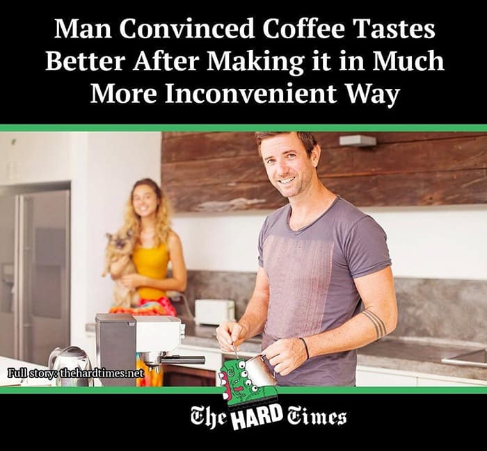 Man Convinced Coffee Tastes Better After Making it in Much More Inconvenient Way