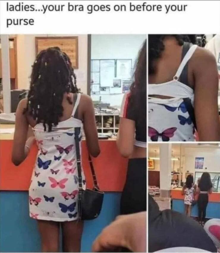 ladies..your bra goes on before your purse
