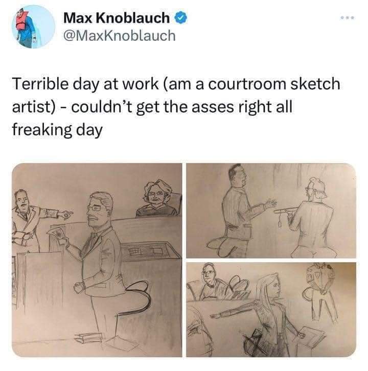 Terrible day at work (am a courtroom sketch artist) - couldn't get the arses right all freaking day