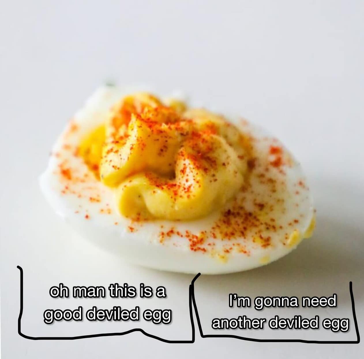 oh man this is a good deviled egg I'm gonna need another deviled egg