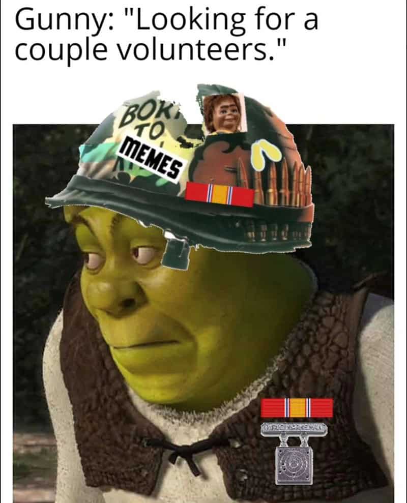 Gunny: "Looking for a couple volunteers."