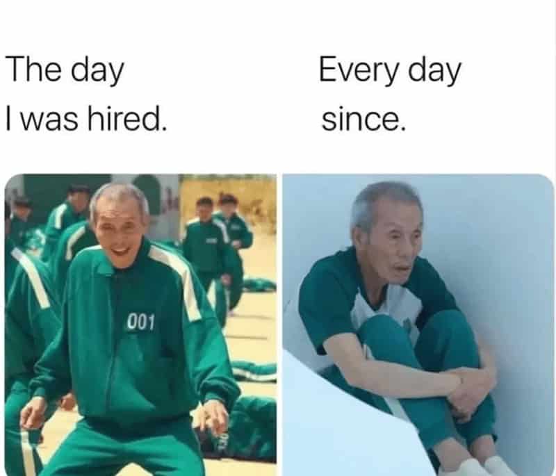 The day I was hired. 001 Every day since.