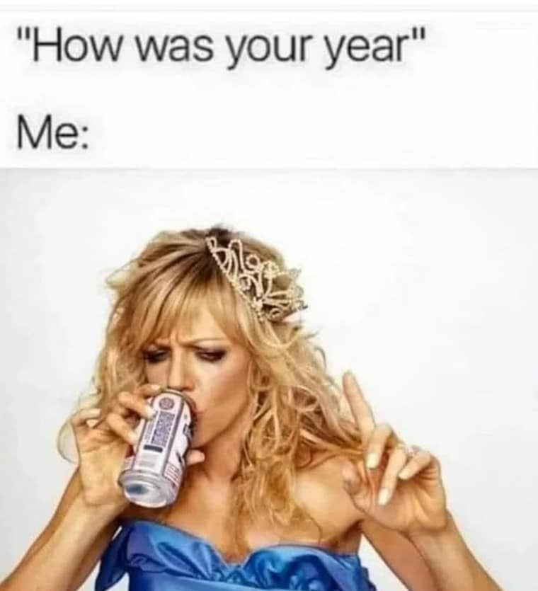 "How was your year" Me: