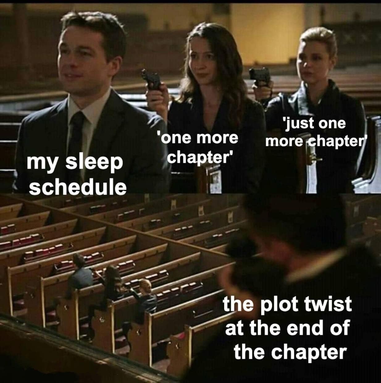 'one more chapter' just one more chapter my sleep schedule the plot twist at the end of the chapter