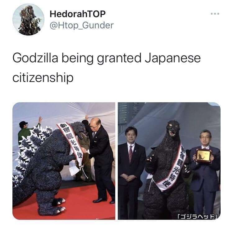 HedorahTOP @Htop_Gunder Godzilla being granted Japanese citizenship