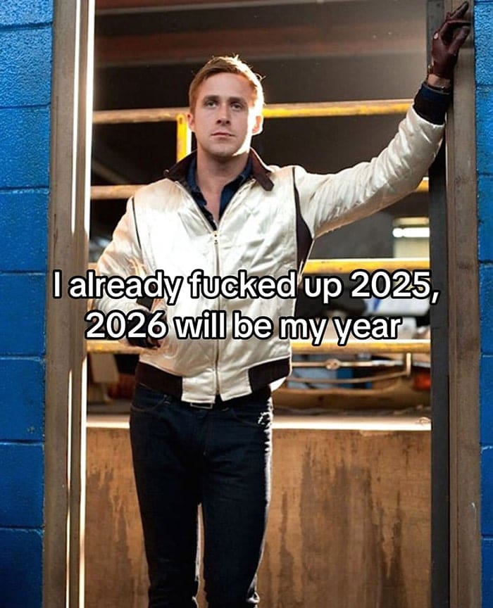 I already fd up 2025, 2026 will be my year