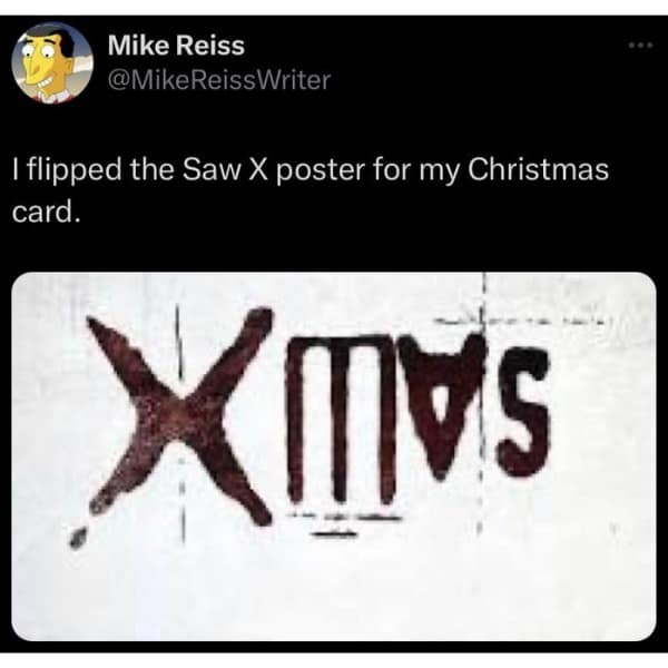 I flipped the Saw X poster for my Christmas card.