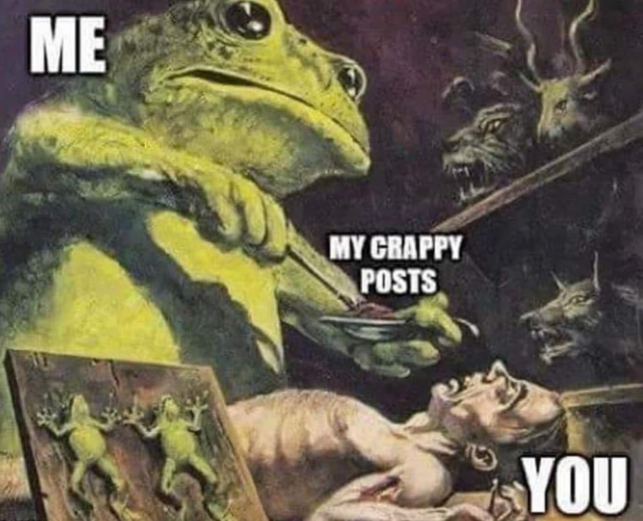 ME MY CRAPPY POSTS YOU