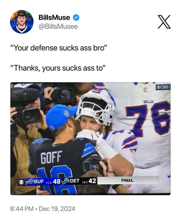 "Your defense sucks ass bro" "Thanks, yours sucks ass to"